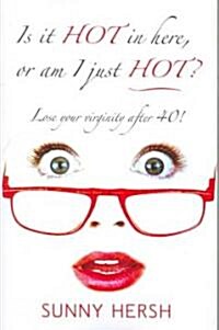 Is It Hot in Here, or Am I Just Hot? (Paperback)