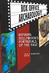 Box Office Archaeology: Refining Hollywoods Portrayals of the Past (Paperback)