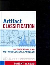 Artifact Classification: A Conceptual and Methodological Approach (Hardcover)
