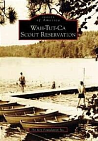 Wah-Tut-Ca Scout Reservation (Paperback)