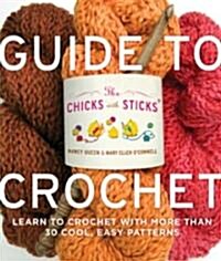 Guide to Crochet: Learn to Crochet with More Than 30 Cool, Easy Patterns (Paperback)