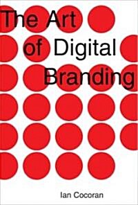 The Art of Digital Branding (Hardcover)