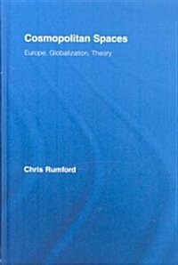 Cosmopolitan Spaces : Europe, Globalization, Theory (Hardcover)