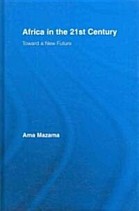 Africa in the 21st Century : Toward a New Future (Hardcover)