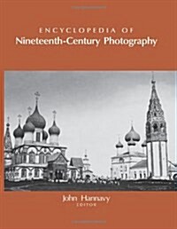 Encyclopedia of Nineteenth-Century Photography (Hardcover)