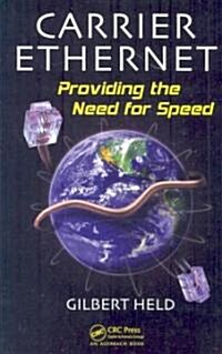 Carrier Ethernet : Providing the Need for Speed (Hardcover)