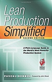 Lean Production Simplified: A Plain Language Guide to the Worlds Most Powerful Production System (Paperback, 2)