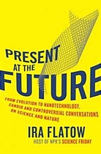 Present at the Future (Hardcover, 1st)