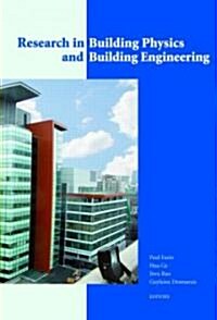 Research in Building Physics and Building Engineering : 3rd International Conference in Building Physics (Montreal, Canada, 27-31 August 2006) (Hardcover)