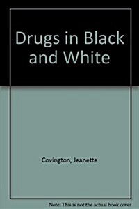 Drugs in Black and White : African Americans and Drug Policy (Paperback)