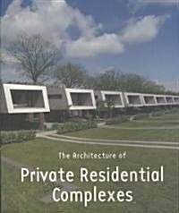 The Architecture of Private Residential Complexes (Paperback)