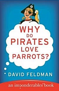 Why Do Pirates Love Parrots? (Paperback, Reprint)