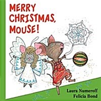 Merry Christmas, Mouse!: A Christmas Holiday Book for Kids (Board Books)