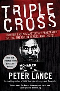 Triple Cross: How Bin Ladens Master Spy Penetrated the Cia, the Green Berets, and the FBI (Paperback)