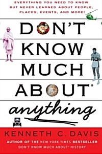 [중고] Dont Know Much About(r) Anything: Everything You Need to Know But Never Learned about People, Places, Events, and More! (Paperback)
