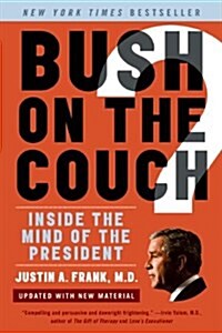 Bush on the Couch REV Ed: Inside the Mind of the President (Paperback, Revised)