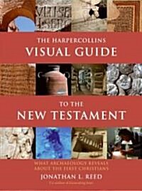 The HarperCollins Visual Guide to the New Testament: What Archaeology Reveals about the First Christians (Paperback)