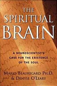 The Spiritual Brain (Hardcover, 1st)