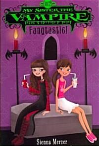 My Sister the Vampire #2: Fangtastic! (Paperback)