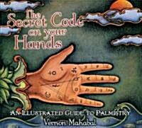 The Secret Code on Your Hands: An Illustrated Guide to Palmistry (Paperback)
