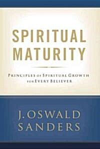 Spiritual Maturity: Principles of Spiritual Growth for Every Believer (Paperback)