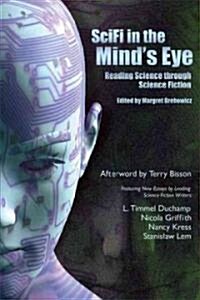 SciFi in the Minds Eye: Reading Science Through Science Fiction (Paperback)