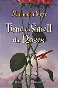 Time to Smell the Roses (Hardcover, 1st)