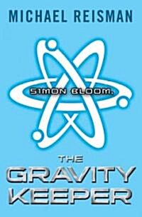 Simon Bloom, the Gravity Keeper (Hardcover)