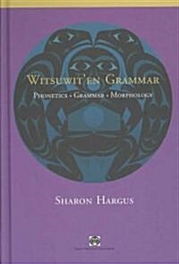 Witsuwiten Grammar: Phonetics, Phonology, Morphology (Hardcover)