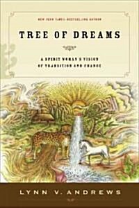 Tree of Dreams: A Spirit Womans Vision of Transition and Change (Paperback)