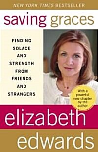 Saving Graces: Finding Solace and Strength from Friends and Strangers (Paperback)