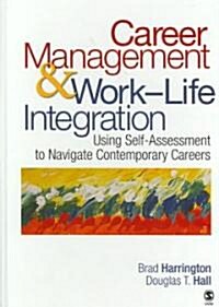 Career Management & Work-Life Integration: Using Self-Assessment to Navigate Contemporary Careers (Hardcover)