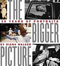 The Bigger Picture: Thirty Years of Portraits (Hardcover)