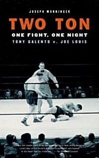 Two Ton: One Night, One Fight: Tony Galento v. Joe Louis (Paperback)