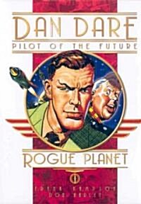 Classic Dan Dare - Rogue Planet (Hardcover)