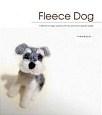 Fleece Dog: A Little Bit of Magic Created with Raw Wool and a Special Needle (Paperback)