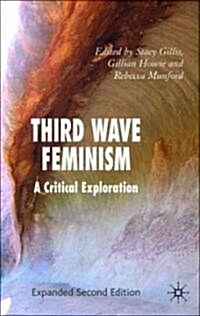 Third Wave Feminism : A Critical Exploration (Paperback, 2nd ed. 2007)