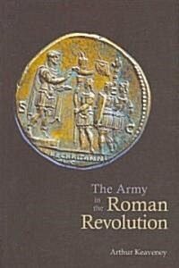 The Army in the Roman Revolution (Paperback)