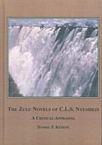 The Zulu Novels of C.L.S. Nyembezi (Hardcover)