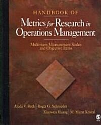 Handbook of Metrics for Research in Operations Management: Multi-Item Measurement Scales and Objective Items (Hardcover)