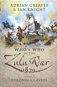 Whos Who in the Anglo Zulu War 1879 (Hardcover)