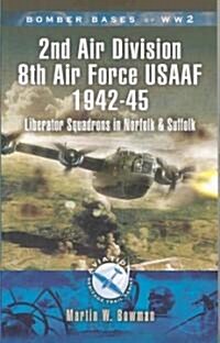 2nd Air Division 8th Air Force USAAF 1942-45 (Paperback)