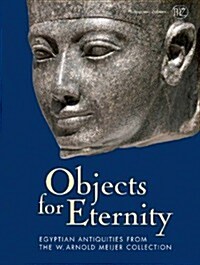 Objects for Eternity: Egyptian Antiquities from the W. Arnold Meijer Collection (Hardcover)