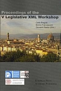 Proceedings of the V Legislative XML Workshop (Paperback)