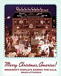 Merry Christmas, America!: Megawatt Displays Across the U.S.A. (Paperback)