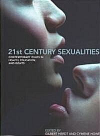 21st Century Sexualities : Contemporary Issues in Health, Education, and Rights (Paperback)