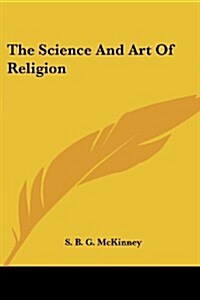 The Science and Art of Religion (Paperback)