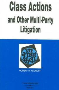 Class actions and other multi-party litigation in a nutshell 3rd ed