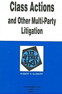Class Actions and Other Multi-party Litigation in a Nutshell (Paperback, 3rd)
