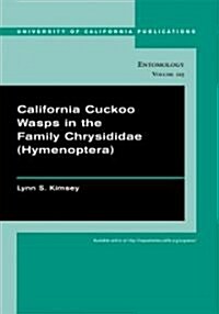 California Cuckoo Wasps in the Family Chrysididae (Hymenoptera): Volume 125 (Paperback)